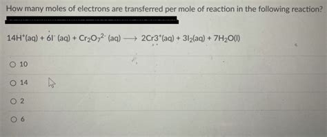 Solved How Many Moles Of Electrons Are Transferred Per Mole Chegg Com