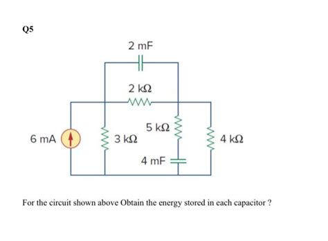 Solved For The Circuit Shown Above Obtain The Energy Stored