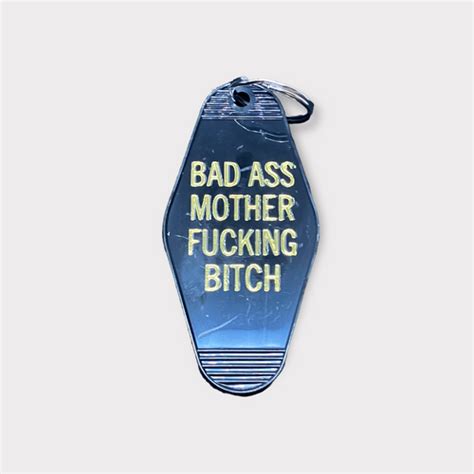 Bad Ass Mother Fucking Bitch Keytag Keytagsrus