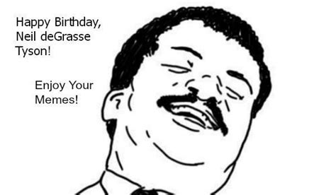 Neil Degrasse Tyson Birthday Meme Blowout Surviving College