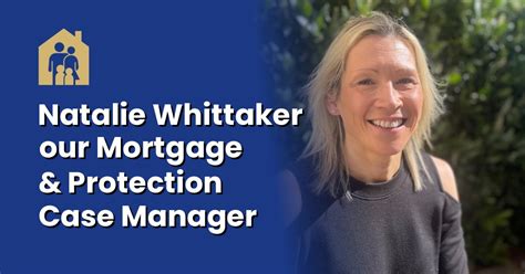 Introducing Natalie Whittaker Our Mortgage And Protection Case Manager