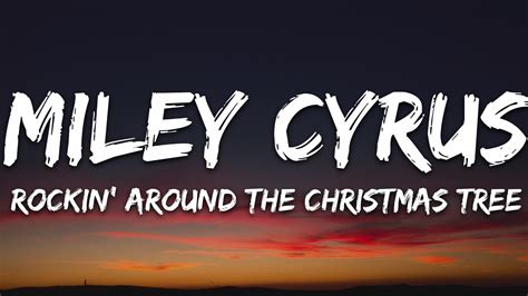 miley cyrus rockin around the christmas tree lyrics youtube