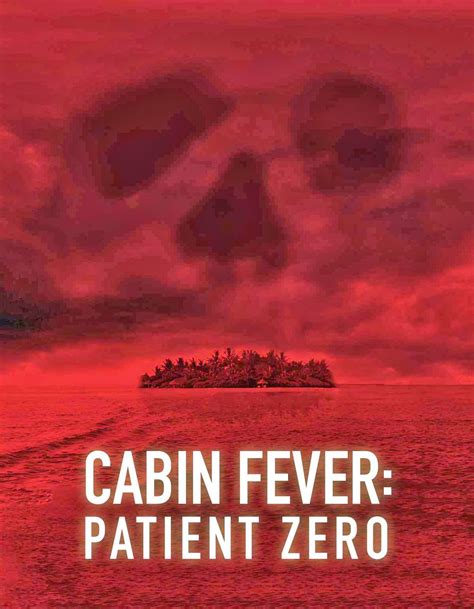 unseen films cabin fever patient zero 2014