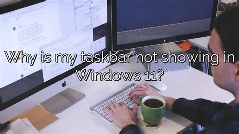 Why Is My Taskbar Not Showing In Windows 11 Depot Catalog