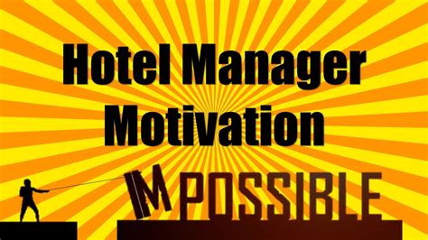 8 Things That Motivate A Hotel Manager