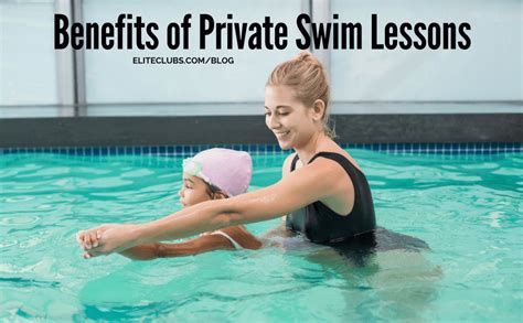 Benefits Of Private Swim Lessons Elite Sports Clubs Where You Belong