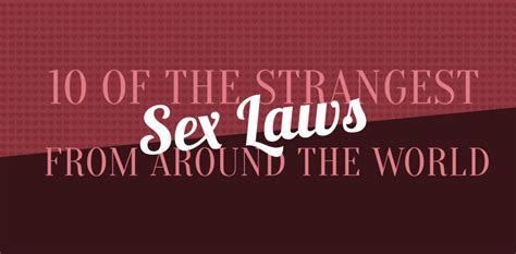 10 Bizarre Sex Laws Around The World Manhattan Terrace