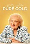 Betty White: Pure Gold (2022) - Trakt