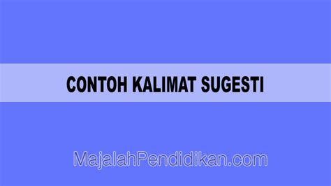 Contoh Kalimat Sugesti Definisikarakteristik Macam Dan Contoh