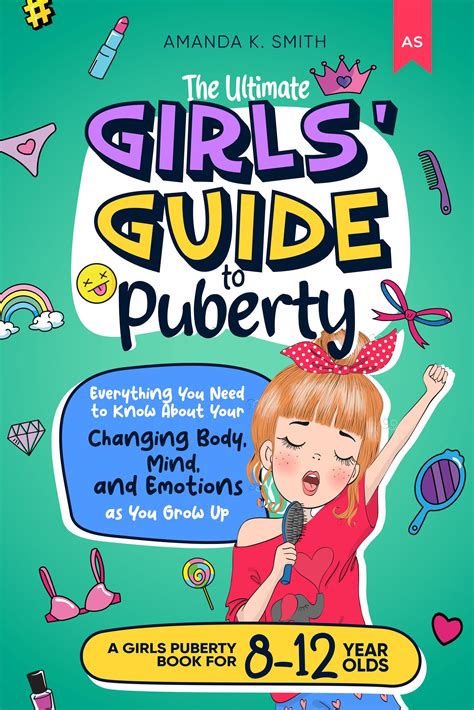 Buy The Ultimate Girls Guide To Puberty Everything You Need To Know About Your Changing Body