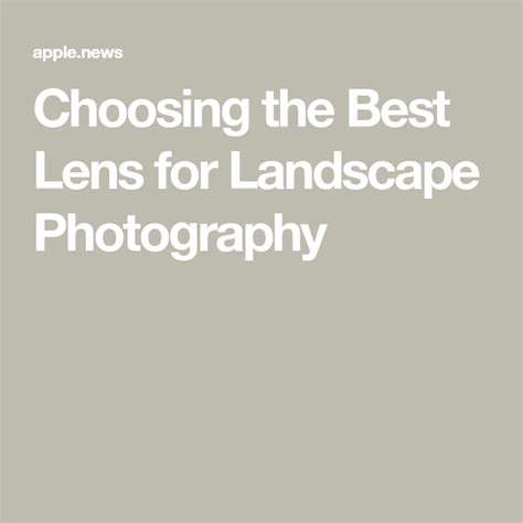 Choosing The Best Lens For Landscape Photography — Photography Life