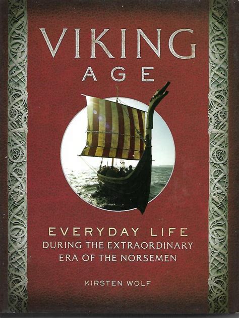 Viking Age Everyday Life During The Extraordinary Era Of The Norsemen