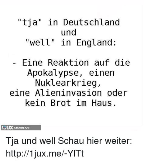 And sorry,i can't remember where it came from. Tja in Deutschland Und Well in England - Eine Reaktion Auf ...