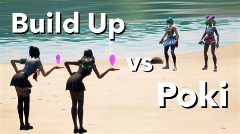 Build Up Vs Poki Fortnite Music Video Build A Btch Bella Poarch