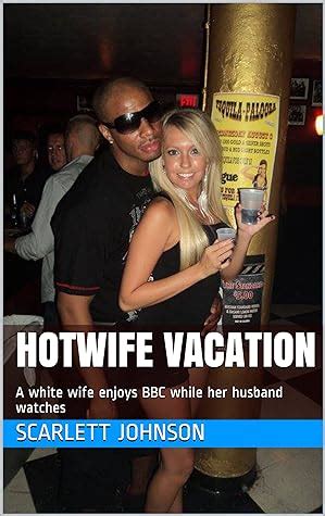Hotwife Vacation A White Wife Enjoys Bbc While Her Husband Watches By