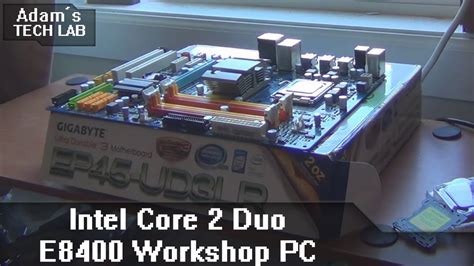 Intel Core 2 Duo E8400 Workshop Pc Build Youtube