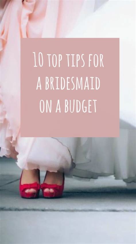 10 Tips For A Bridesmaid On A Budget In 2020 With Images Frugal Wedding Wedding Tips