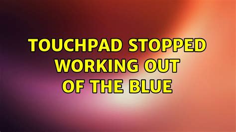 Touchpad Stopped Working Out Of The Blue 2 Solutions Youtube