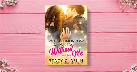 When Tomorrow Starts Without Me A Flawed Souls Romantic Suspense