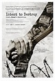 Intent to Destroy (2017) Poster #1 - Trailer Addict