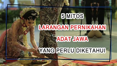 5 Mitos Larangan Pernikahan Adat Jawa Yang Perlu Calon Pengantin