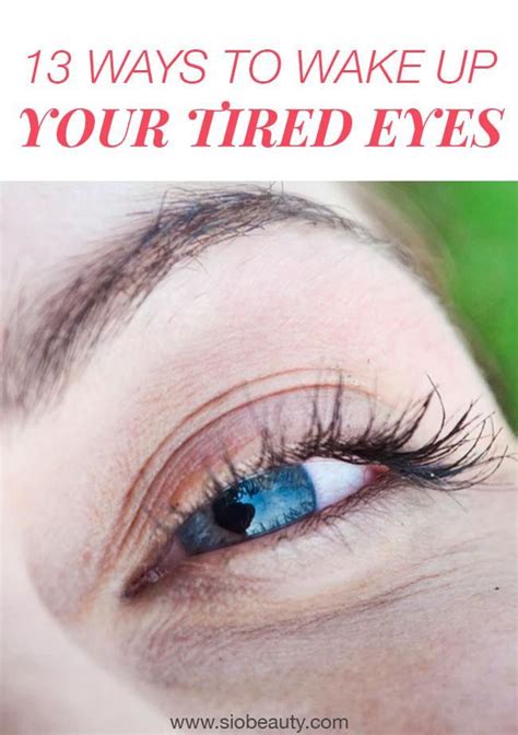 13 Ways To Wake Up Your Tired Eyes Tired Eyes Eye Wrinkle Beauty Hacks