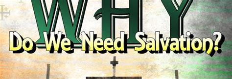Why Do We Need Salvation Solid Rock Bible Church