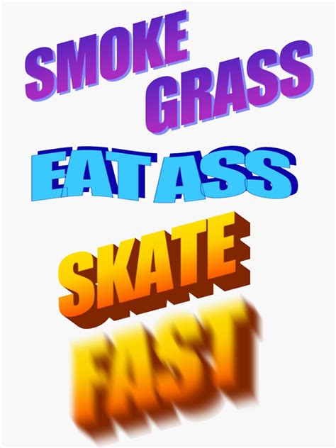 smoke grass eat ass skate fast sticker for sale by finntasticworld redbubble