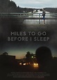 Miles to Go Before I Sleep (2015)