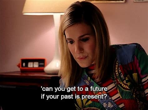 Can You Get To A Future If Your Past Is Present Carrie Sex And The City Sex City Quotes
