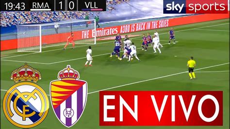 Real Madrid Vs Valladolid En Vivo 🔴donde Ver Real Madrid Vs Valladolid
