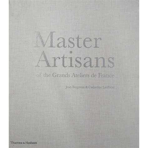 Bbw Master Artisans Of The Grands Ateliers De France Isbn