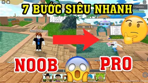 Liệu Bạn Có Phải Pro 7 Bước Để Từ Noob Thành Pro Siêu Nhanh