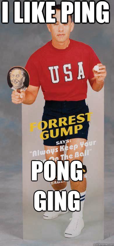 I Like Ping Pong Ging Chinee Forrest Gump Quickmeme