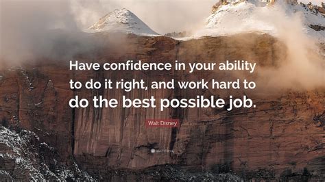 Walt Disney Quote Have Confidence In Your Ability To Do