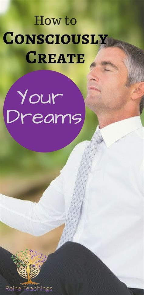 How To Consciously Create Your Dreams Spiritual Development