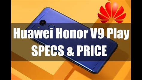 Huawei Honor V Play Specs Features And Price YouTube