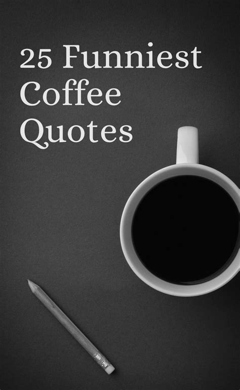 25 coffee quotes funny coffee quotes that will brighten your mood coffeesphere coffee