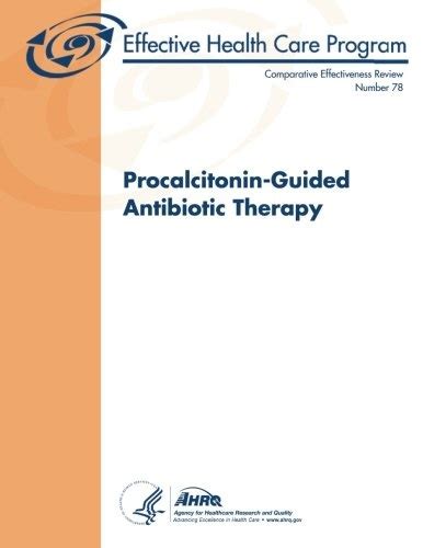 Procalcitonin Guided Antibiotic Therapy Comparative Effectiveness