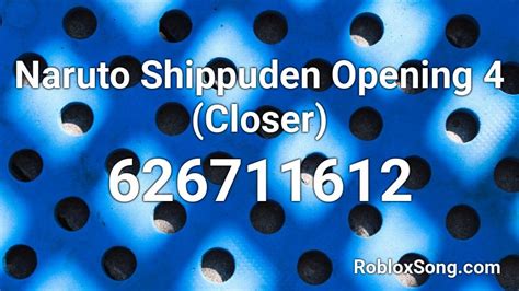 Naruto Shippuden Opening 4 Closer Roblox Id Roblox Music Codes
