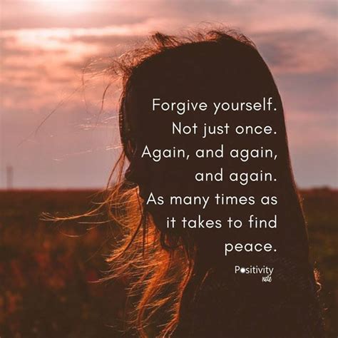 Forgive Yourself Not Just Once Again And Again And Again As Many
