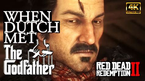 Dutch Van Der Linde Meets The Godfather In Red Dead Redemption 2 Youtube