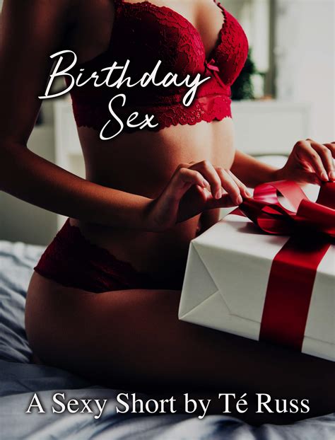 Birthday Sex By Té Russ Goodreads