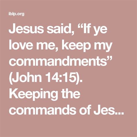 What Are The Commands Of Christ Jesus Quotes If Ye Love Me Holy