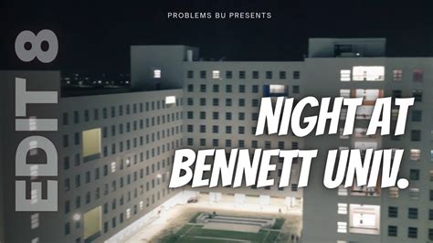 Night At Bennett University Edit Problems Bu Youtube