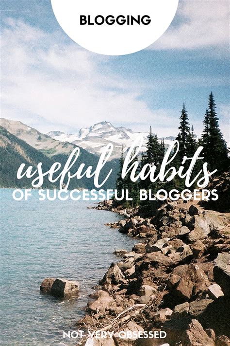 Not Very Obsessed 8 Useful Habits Of Successful Bloggers