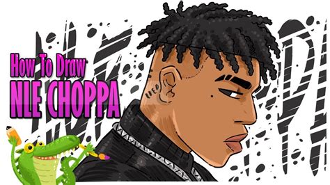 How To Draw Nle Choppa Famous Hoes Step By Step Youtube