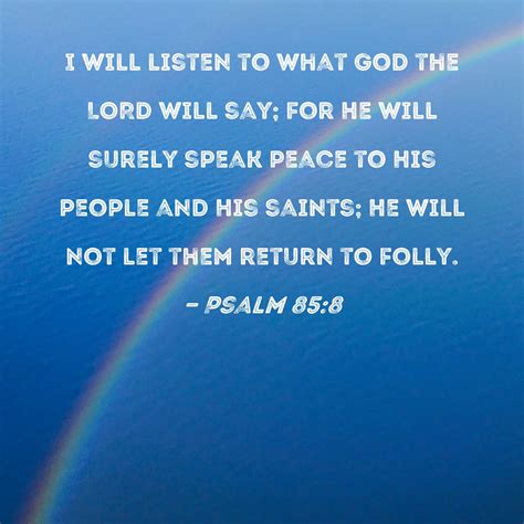 Psalm I Will Listen To What God The LORD Will Say For He Will Surely Speak Peace To His