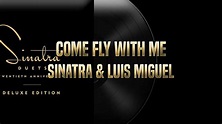 Come Fly With Me - Frank Sinatra & Luis Miguel (letra) - YouTube
