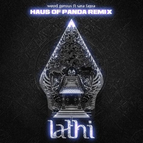 weird genius lathi haus of panda remix by haus of panda free download on hypeddit